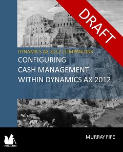 Microsoft Dynamics AX 2012 Companion - Configuring Cash Management