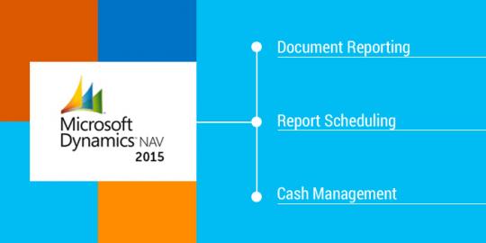Microsoft Dynamics NAV 2015 features - Document Reporting and Cash Management
