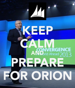 Keep calm and prepare for Orion