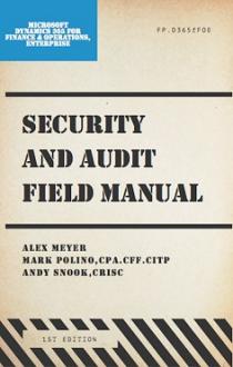 Security and Audit Field Manual for Microsoft Dynamics 365