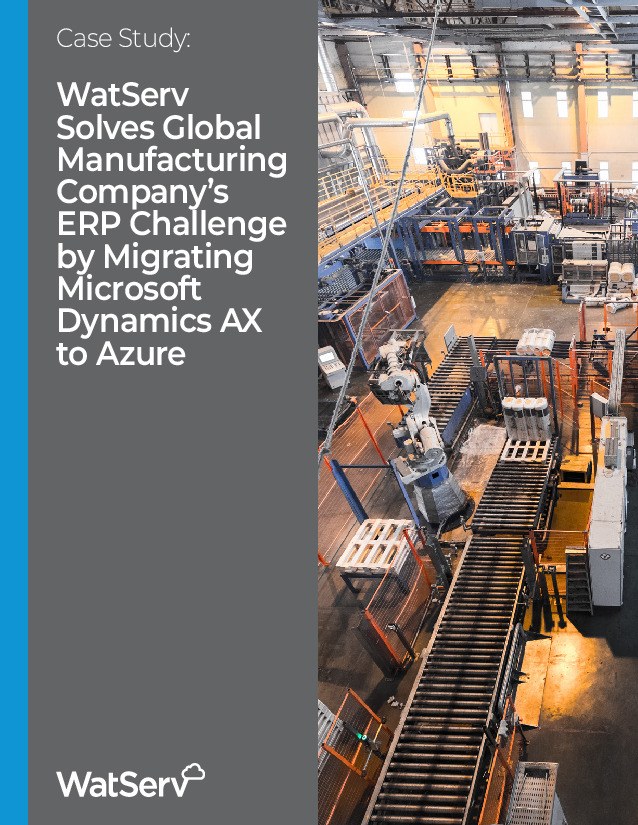 WatServ Solves Global Manufacturing Company’s ERP Challenge by Migrating Microsoft Dynamics AX to Azure