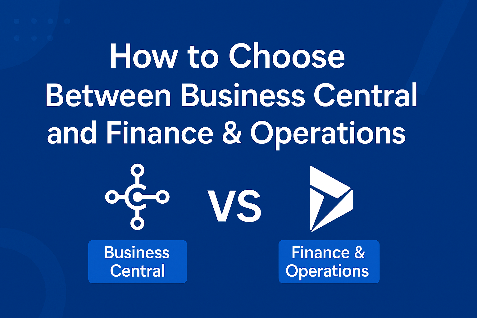 Business Central vs Finance & Operations 