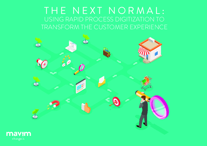 The Next Normal: Using Rapid Process Digitization to Transform the Customer Experience