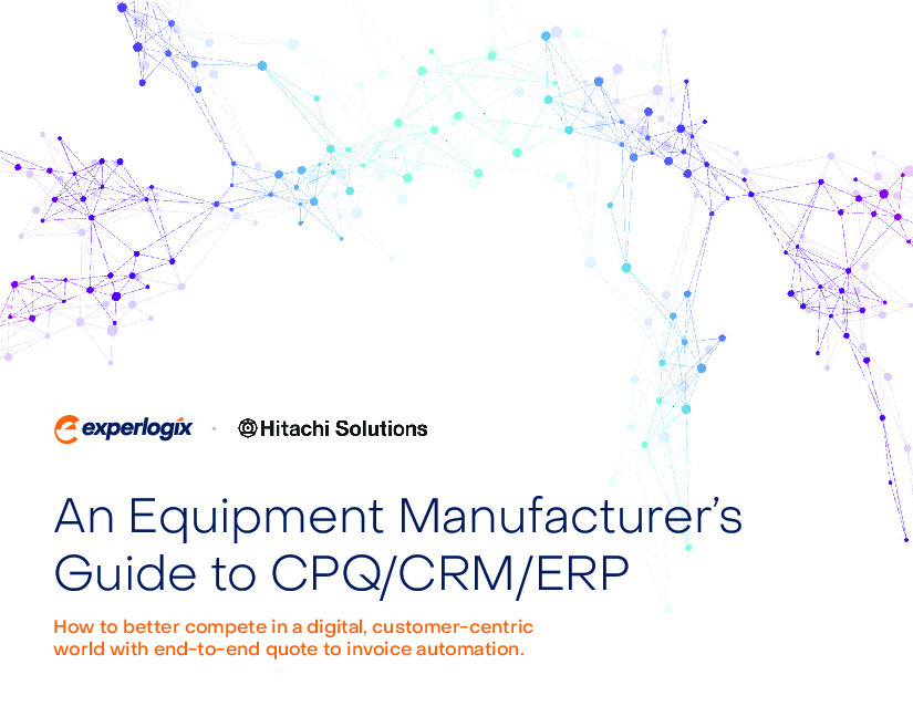 An Equipment Manufacturer’s Guide to CPQ, CRM and ERP