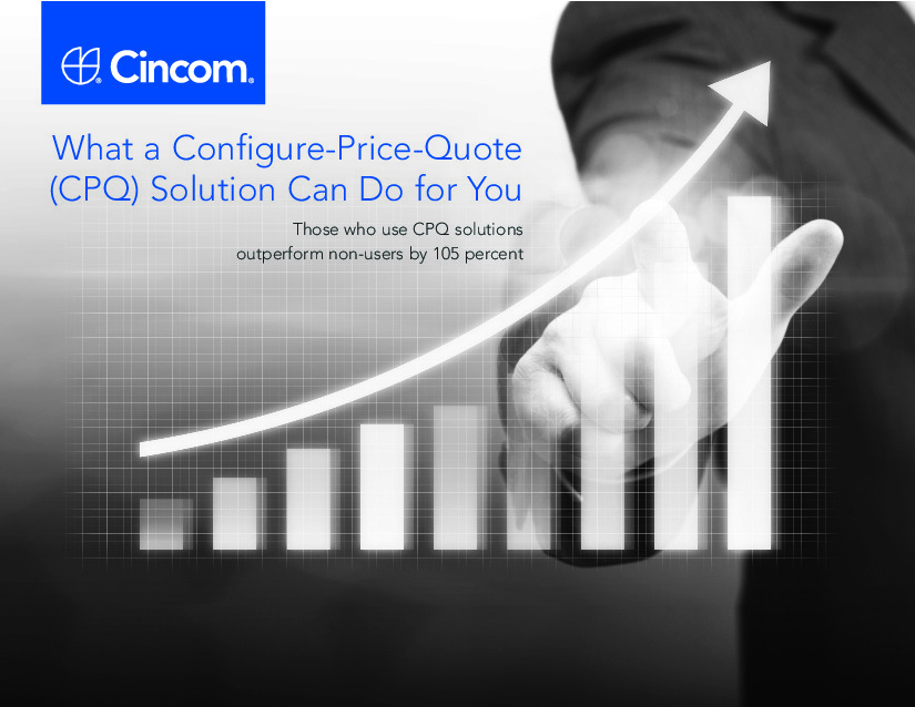 What a Configure-Price-Quote (CPQ) Solution Can Do for You