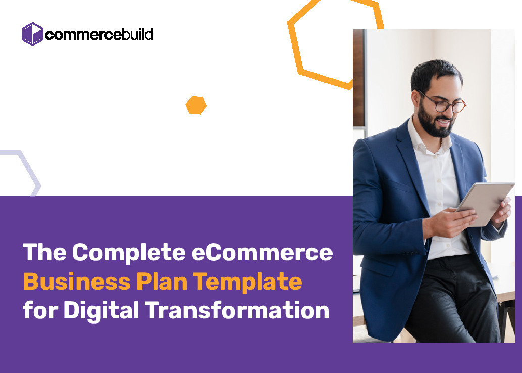 The Complete eCommerce Business Plan Template for Digital Transformation