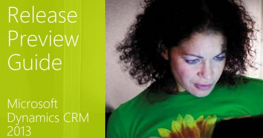 Microsoft Dynamics CRM 2013 Release Preview Guide