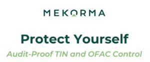 Mekorma - Protect Yourself: Audit-Proof TIN and OFAC Control