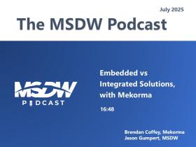 MSDW Podcast: Embedded vs Integrated Solutions, with Mekorma